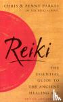 Parkes, Chris, Parkes, Penny - Reiki - The Essential Guide to Ancient Healing Art