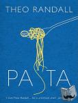 Randall, Theo - Pasta - over 100 mouth-watering recipes from master chef and pasta expert Theo Randall