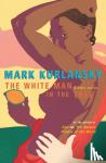 Kurlansky, Mark - The White Man In The Tree