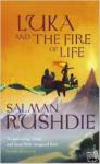 Rushdie, Salman - Rushdie, S: Luka and the Fire of Life