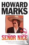 Marks, Howard - Senor Nice - Straight Life from Wales to South America