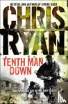 Ryan, Chris - Tenth Man Down - a non-stop, action-packed Geordie Sharp novel, from the multi-bestselling master of the military thriller