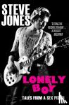 Jones, Steve - Lonely Boy - Tales from a Sex Pistol (Soon to be a limited series directed by Danny Boyle)
