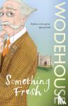 Wodehouse, P.G. - Something Fresh