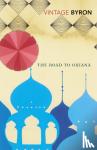 Byron, Robert - The Road to Oxiana