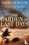 Dubus III, Andre - The Garden of Last Days