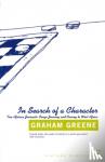 Greene, Graham - In Search Of a Character - Two African Journals: Congo Journey and Convoy to West Africa