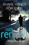 Rendell, Ruth - Shake Hands For Ever - an unforgettable and unputdownable Wexford mystery from the award-winning Queen of Crime, Ruth Rendell