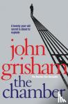 Grisham, John - The Chamber - A gripping crime thriller from the Sunday Times bestselling author of mystery and suspense