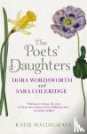 Waldegrave, Katie - The Poets' Daughters - Dora Wordsworth and Sara Coleridge
