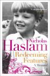 Haslam, Nicky - Redeeming Features - A Memoir