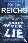 Reichs, Kathy - Bones Never Lie