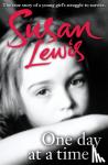 Lewis, Susan - One Day at a Time - A Memoir