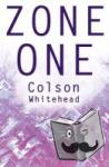 Whitehead, Colson - Zone One