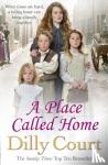 Court, Dilly - A Place Called Home