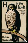 Macdonald, Helen - H is for Hawk