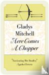 Mitchell, Gladys - Here Comes a Chopper