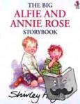 Hughes, Shirley - The Big Alfie And Annie Rose Storybook