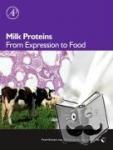  - Milk Proteins - From Expression to Food