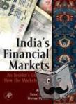 Shah, Ajay (Senior Fellow at the National Institute of Public Finance and Policy, Bombay, India), Thomas, Susan (Assistant Professor, Indira Gandhi Institute of Development Research, Bombay, India) - Indian Financial Markets - An Insider's Guide to How the Markets Work