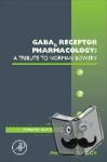 Blackburn, Thomas - GABAb Receptor Pharmacology: A Tribute to Norman Bowery - A Tribute to Norman Bowery