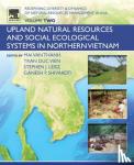  - Redefining Diversity and Dynamics of Natural Resources Management in Asia, Volume 2 - Upland Natural Resources and Social Ecological Systems in Northern Vietnam