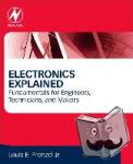 Frenzel, Louis E. (Technology Editor, Electronic Design, Austin, TX, USA) - Electronics Explained - Fundamentals for Engineers, Technicians, and Makers