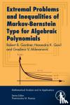 Gardner, Robert B. (Professor of Mathematics and Statistics, Govil, Narendra K. (Professor Emeritus in the Department of Mathematics and Statistics, Milovanovic, Gradimir V. (Professor of Numerical Analysis and Approximation Theory and Full Member - Extremal Problems and Inequalities of Markov-Bernstein Type for Algebraic Polynomials