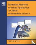 Glatter, Otto (Department of Inorganic Chemistry, Graz University of Technology, Graz, Austria) - Scattering Methods and their Application in Colloid and Interface Science