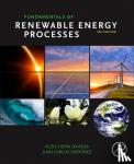 da Rosa, Aldo Vieira (Stanford University, Professor Emeritus (deceased), USA), Ordonez, Juan Carlos (Professor of Mechanical Engineering, Department of Mechanical Engineering, Florida State University, Tallahassee, FL, USA) - Fundamentals of Renewable Energy Processes