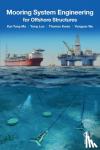 Ma, Kai-Tung (Senior Advisor, Mooring Engineering, Texas, USA), Luo, Yong (President, Texas, USA), Thomas Kwan, Chi-Tat (Mooring and Riser Consultant, Texas, USA), Wu, Yongyan (Lead Mooring Engineer, Texas, USA) - Mooring System Engineering for Offshore Structures