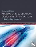 Brilakis, Emmanouil (Director, Center for Complex Coronary Interventions, Minneapolis Heart Institute, Minneapolis, Minnesota; Chairman, Center for Coronary Artery Disease, Minneapolis, MN, USA) - Manual of Percutaneous Coronary Interventions