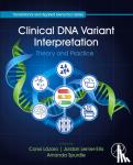  - Clinical DNA Variant Interpretation - Theory and Practice