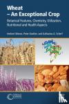 Wieser, Herbert (Deutsche Forschungsanstalt fur Lebensmittelchemie, Koehler, Peter (Deutsche Forschungsanstalt fur Lebensmittelchemie, Scherf, Katharina A. (Institute of Applied Biosciences - Wheat - An Exceptional Crop