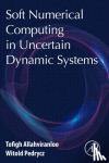 Allahviranloo, Tofigh, Pedrycz, Witold - Soft Numerical Computing in Uncertain Dynamic Systems