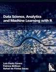 Favero, Luiz Paulo (Economics, Business Administration and Accounting College of the University of Sao Paulo, Brazil/ Faculdade de Economia, Administracao e Contabilidade, Universidade de Sao Paulo, Brazil) - Data Science, Analytics and Machine Learning with R