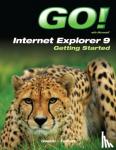 Gaskin, Shelley, Ferrett, Robert L. - Go! With Internet Explorer 9 Getting Started
