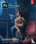 Faulkner, Andrew, Chavez, Conrad - Adobe Photoshop Classroom in a Book (2020 release)