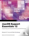Levy, Benjamin, Karneboge, Adam, Leebove, Steve - macOS Support Essentials 12 - Apple Pro Training Series