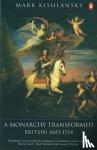 Kishlansky, Mark - The Penguin History of Britain - A Monarchy Transformed, Britain 1630-1714