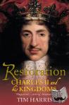 Harris, Tim - Restoration - Charles II and His Kingdoms, 1660-1685