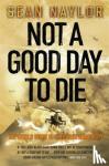 Naylor, Sean - Not a Good Day to Die