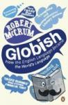 McCrum, Robert - Globish - How the English Language became the World's Language