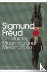 Freud, Sigmund - On Murder, Mourning and Melancholia
