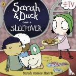 Harris, Sarah Gomes - Sarah and Duck Have a Sleepover