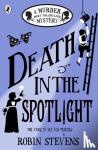 Stevens, Robin - Death in the Spotlight - A Murder Most Unladylike Mystery 07
