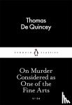De Quincey, Thomas - On Murder Considered as One of the Fine Arts