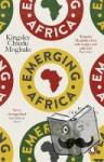 Moghalu, Kingsley Chiedu - Emerging Africa - How the Global Economy's 'Last Frontier' Can Prosper and Matter
