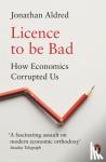 Aldred, Jonathan - Licence to be Bad