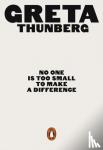 Greta Thunberg - No One Is Too Small to Make a Difference - Illustrated Edition